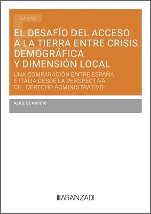 DESAFIO DEL ACCESO A LA TIERRA ENTRE CRISIS DEMOGRAFICA Y DIMENSIÓN LOCAL, EL | 9788410784604 | DE NUCCIO, ALICE