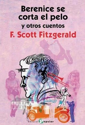 BERENICE SE CORTA EL PELO Y OTROS CUENTOS | 9788478849765 | FITZGERALD, FRANCIS SCOTT
