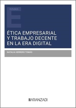 ÉTICA EMPRESARIAL Y TRABAJO DECENTE EN LA ERA DIGITAL | 9788410850507 | HERRERO TOMAS, NATALIA