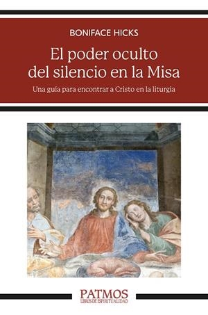 PODER OCULTO DEL SILENCIO EN LA MISA, EL | 9788432169618 | HICKS, BONIFACE