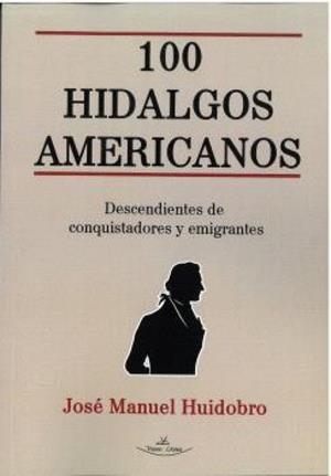 100 HIDALGOS AMERICANOS | 9788412934083 | HUIDOBRO, JOSE MANUEL