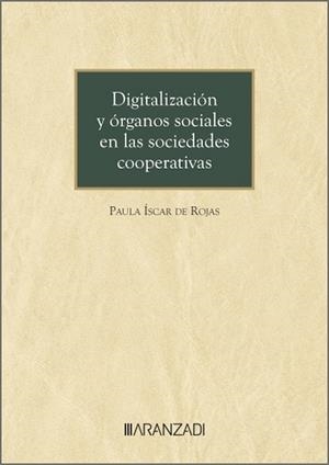 DIGITALIZACIÓN Y ORGANOS SOCIALES EN LAS SOCIEDADES COOPERATIVAS | 9788410788848 | ISCAR DE ROJAS, PAULA
