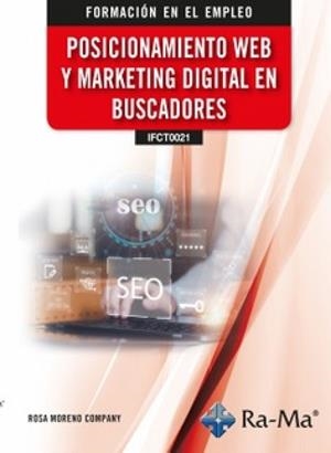 POSICIONAMIENTO WEB Y MARKETING DIGITAL EN BUSCADORES | 9791387642310 | MORENO COMPANY, ROSA MARIA