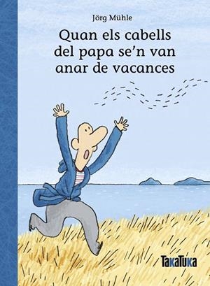QUAN ELS CABELLS DEL PAPA SE'N VAN ANAR DE VACANCES | 9788418821967 | MUHLE, JORG