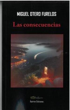 CONSECUENCIAS, LAS | 9788412997613 | OTERO FURELOS, MIGUEL