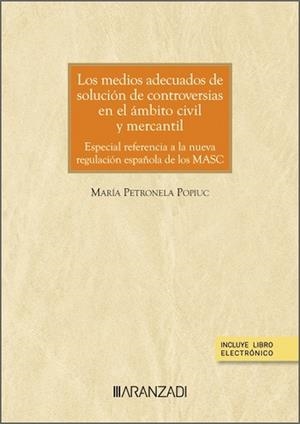 MEDIOS ADECUADOS DE SOLUCIÓN DE CONTROVERSIAS EN EL ÁMBITO CIVIL Y MERCANTIL, LOS | 9788410789746 | PETRONELA POPIUC, MARIA