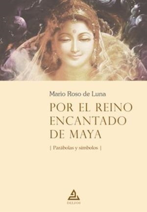 POR EL REINO ENCANTADO DE MAYA | 9789200016158 | ROSO DE LUNA, MARIO