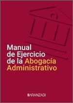 MANUAL DE EJERCICIO DE LA ABOGACIA ADMINISTRATIVO | 9788410789708
