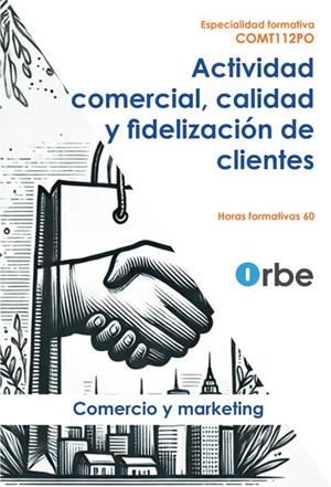 ACTIVIDAD COMERCIAL, CALIDAD Y FIDELIZACIÓN DE CLIENTES | 9791387712174