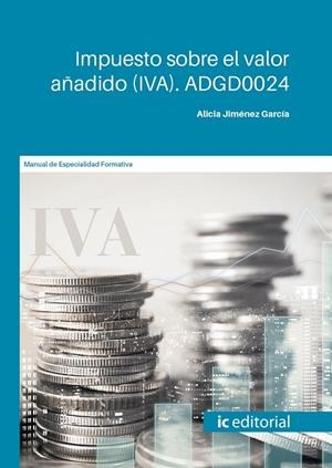 IMPUESTO SOBRE EL VALOR AÑADIDO (IVA) | 9788411845724 | JIMÉNEZ GARCÍA, ALICIA