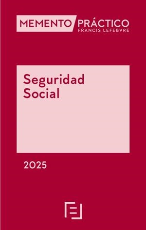 MEMENTO PRACTICO SEGURIDAD SOCIAL 2025 | 9788410431591 | LEFEBVRE-EL DERECHO