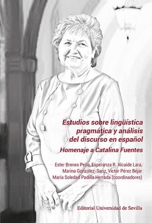ESTUDIOS SOBRE LINGÜÍSTICA PRAGMÁTICA Y ANALISIS DEL DISCURSO EN ESPAÑOL | 9788447226313 | BRENES PEÑA, ESTHER/ALCAIDE LARA, ESPERANZA R./GONZÁLEZ-SANZ, MARINA/PÉREZ BÉJAR, VÍCTOR/PADILLA HER