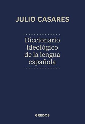 DICCIONARIO IDEOLÓGICO DE LA LENGUA ESPAÑOLA | 9788424936846 | CASARES SÁNCHEZ, JULIO