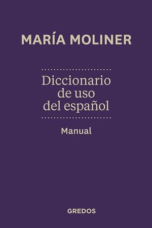 DICCIONARIO DE USO DEL ESPAÑOL. MANUAL | 9788424936372 | MOLINER RUIZ, MARÍA