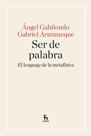 SER DE PALABRA. EL LENGUAJE DE LA METAFÍSICA | 9788424928957 | GABILONDO, ÁNGEL / ARANZUEQUE, GABRIEL