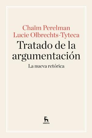 TRATADO DE LA ARGUMENTACIÓN. LA NUEVA RETÓRICA | 9788424928971 | PERELMAN, CHAÏM / OLBRECHTS-TYTECA, LUCIE
