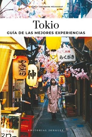 TOKIO - GUÍA DE LAS MEJORES EXPERIENCIAS [2025] | 9782361954581