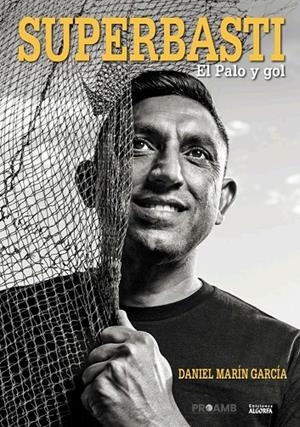 SUPERBASTI : EL PALO Y GOL | 9788412923469 | MARIN, DANIEL