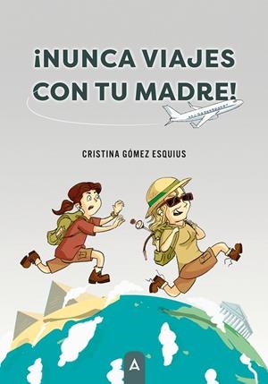 NUNCA VIAJES CON TU MADRE! | 9791387590345 | GOMEZ ESQUIUS, CRISTINA