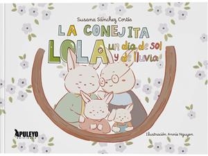 CONEJITA LOLA, LA : UN DIA DE SOL Y LLUVIA | 9788410602670 | SANCHEZ CORTES, SUSANA
