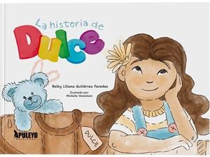 HISTORIA DE DULCE, LA | 9788410603936 | GUTIERREZ PAREDES, BELKY LILIANA