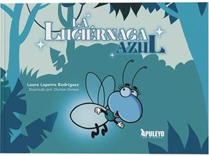 LUCIERNAGA AZUL, LA | 9788410068469 | LAPEIRA RODRIGUEZ, LAURA / GOMES, CLEITON