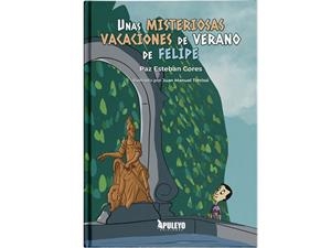 UNAS MISTERIOSAS VACACIONES DE VERANO DE FELIPE | 9788410603295 | ESTEBAN CORES, PAZ