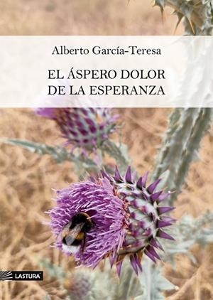 ÁSPERO DOLOR DE LA ESPERANZA, EL | 9788412948868 | GARCIA-TERESA, ALBERTO