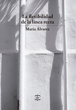 FLEXIBILIDAD DE LA LÍNEA RECTA, LA | 9788409690947 | ALVAREZ, MARIA