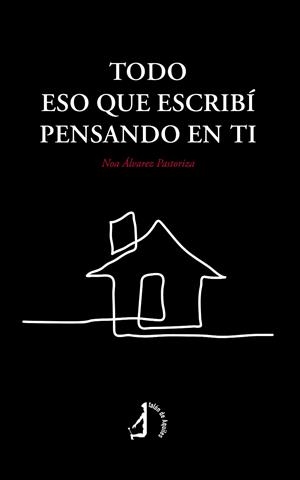 TODO ESO QUE ESCRIBÍ PENSANDO EN TI | 9791387549275 | ALVAREZ PASTORIZA, NOA