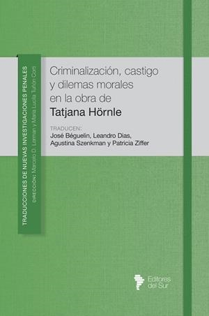 CRIMINALIZACIÓN, CASTIGO Y DILEMAS MORALES EN LA OBRA DE TATJANA HÖRNLE | 9789878418384