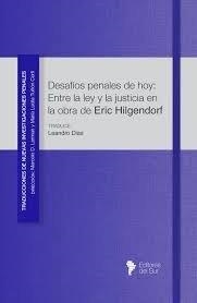 DESAFIOS PENALES DE HOY : ENTRE LA LEY Y LA JUSTICIA EN LA OBRA DE ERIC HILGENDORF | 9786316518330