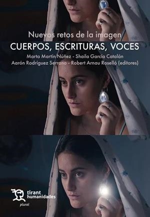 NUEVOS RETOS DE LA IMAGEN. CUERPOS, ESCRITURAS, VOCES | 9788411838801 | RODRÍGUEZ SERRANO, AARÓN / GARCÍA CATALÁN, SHAILA / MARTÍN NÚÑEZ, MARTA / ARNAU ROSELLÓ, ROBERT