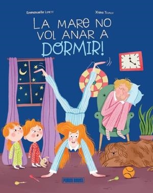 MARE NO VOL ANAR A DORMIR, LA | 9788410517233 | LEPETTIT, EMMANUELLE / TEIMOY, XIANA