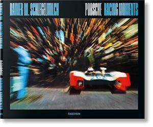 RAINER W. SCHLEGELMILCH. PORSCHE RACING MOMENTS | 9783754401330