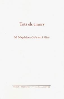 TOTS ELS AMORS | 9788419321367 | GELABERT I MIRÓ, M. MAGDALENA