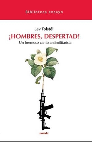 HOMBRES DESPERTAD! : UN HERMOSO CANTO ANTIMILITARISTA | 9788417726805 | TOLSTOI, LEV