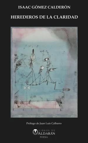 HEREDEROS DE LA CLARIDAD | 9788412970906 | GÓMEZ CALDERÓN, ISAAC