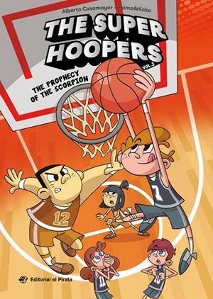 SUPER HOOPERS 03, THE. THE PROPHECY OF THE SCORPION | 9788419898388 | CASAMAYOR, ALBERTO