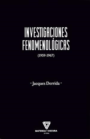 INVESTIGACIONES FENOMENOLÓGICAS | 9788412703467 | DERRIDA, JACQUES