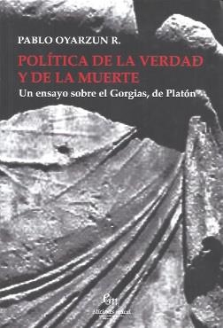 POLÍTICA DE LA VERDAD Y DE LA MUERTE | 9789566143314 | OYARZUN R., PABLO