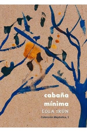CABAÑAS MÍNIMAS - CABAÑAS ESCRITAS | 9788412818673 | IRÚN, LOLA