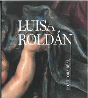 LUISA ROLDÁN, ESCULTORA REAL | 9788481818864