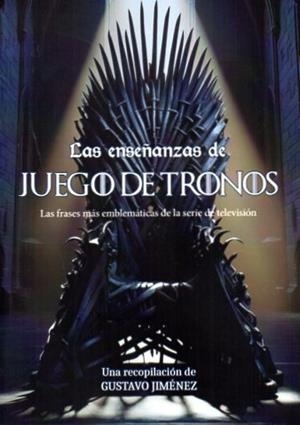 ENSEÑANZAS DE JUEGO DE TRONOS, LAS | 9788412216882 | JIMÉNEZ, GUSTAVO