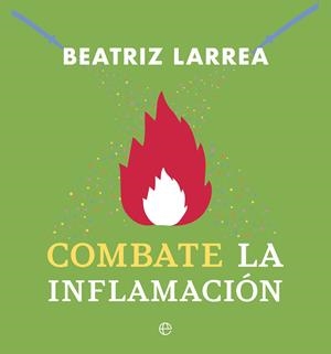 COMBATE LA INFLAMACIÓN | 9788410940123 | LARREA, BEATRIZ