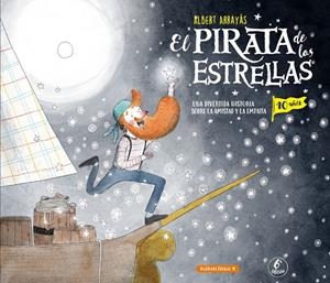 PIRATA DE LAS ESTRELLAS, EL (ED. 10º ANIVERSARIO) | 9788412857504 | ARRAYÁS DOMÍNGUEZ, ALBERT