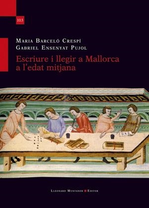 ESCRIURE I LLEGIR A MALLORCA A L'EDAT MITJANA | 9788410377158 | BARCELÓ CRESPÍ, MARIA / ENSENYAT PUJOL, GABRIEL