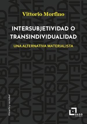 INTERSUBJETIVIDAD O TRANSINDIVIDUALIDAD | 9788412851748 | MORFINO, VITTORIO