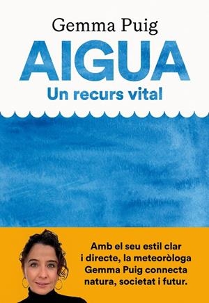 AIGUA, UN RECURS VITAL | 9788411731379 | PUIG, GEMMA