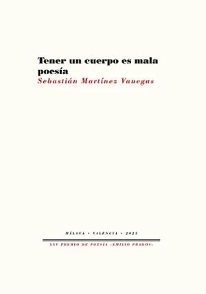 TENER UN CUERPO ES MALA POESÍA | 9788410309418 | MARTÍNEZ VANEGAS, SEBASTIÁN